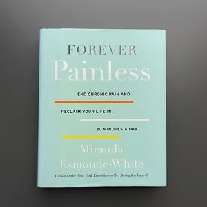 NEW Forever Painless by Miranda Esmonde-White Hardcover Book